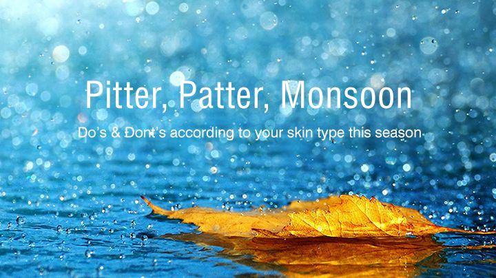 Monsoon Season Skincare tips